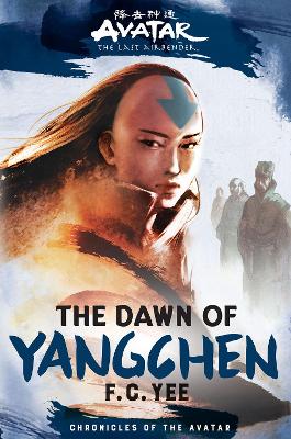 Avatar: The Last Airbender: The Dawn of Yangchen (Chronicles of the Avatar Book 3) book