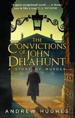 The The Convictions of John Delahunt by Andrew Hughes
