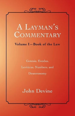 A Layman's Commentary: Volume I-Book of the Law book