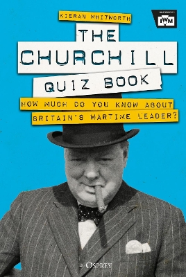 The Churchill Quiz Book: How much do you know about Britain's wartime leader? book