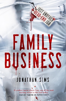 Family Business: A horror full of creeping dread from the mind behind Thirteen Storeys and The Magnus Archives by Jonathan Sims