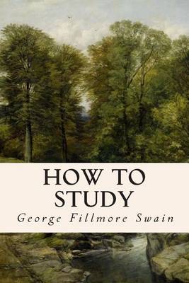 How to Study by George Fillmore Swain