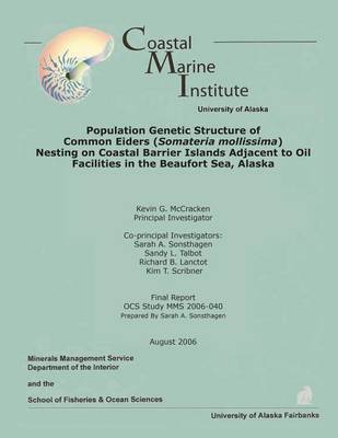Population Genetic Structure of Common Eiders (Somateria mollissima) Nesting on Coastal Barrier Islands Adjacent to Oil Facilities in the Beaufort Sea, Alaska book