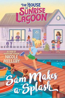 The House on Sunrise Lagoon: Sam Makes a Splash book