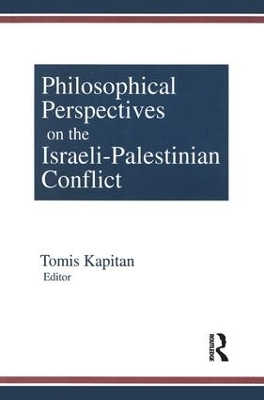 Philosophical Perspectives on the Israeli-Palestinian Conflict by Tomis Kapitan