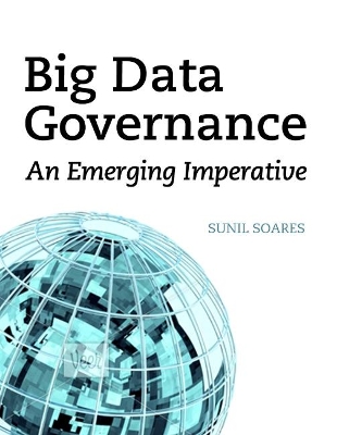 Big Data Governance: An Emerging Imperative book