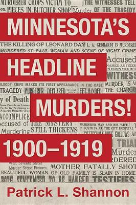 Minnesota's Headline Murders! 1900 to 1919 book