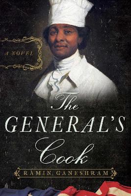 The General's Cook: A Novel by Ramin Ganeshram