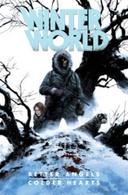 Winterworld Better Angels, Colder Hearts by Chuck Dixon