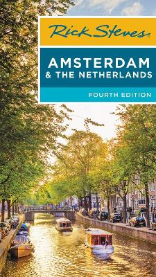 Rick Steves Amsterdam & the Netherlands (Fourth Edition) book