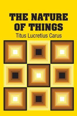 The Nature of Things by Titus Lucretius Carus