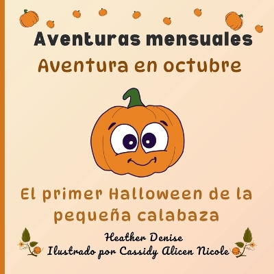 Aventura en octubre: El primer Halloween de la pequeña calabaza book