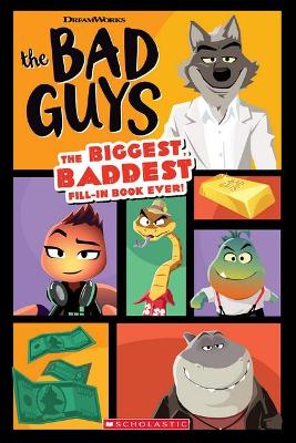 The Bad Guys: The Biggest, Baddest Fill-in Book Ever! (DreamWorks) book