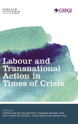 Labour and Transnational Action in Times of Crisis by Andreas Bieler