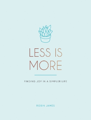 Less is More: Finding Joy in a Simpler Life book