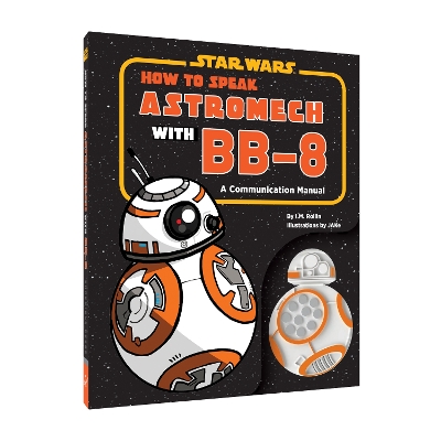 Star Wars: How to Speak Astromech with BB-8 book