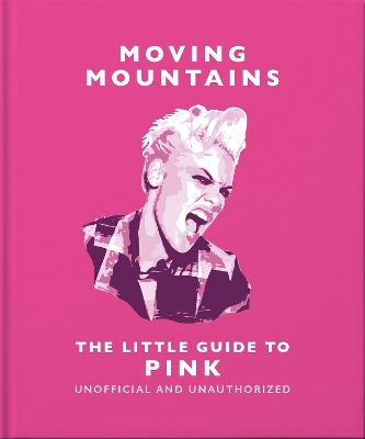 Moving Mountains: The Little Guide to Pink book