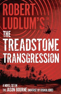 Robert Ludlum's™ the Treadstone Transgression by Joshua Hood