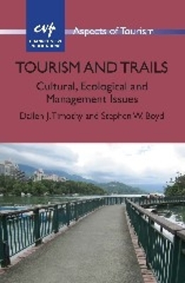 Tourism and Trails by Dallen J. Timothy