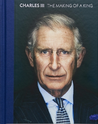 Charles III: The Making of a King book
