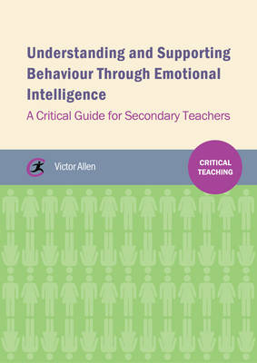 Understanding and supporting behaviour through emotional intelligence by Victor Allen