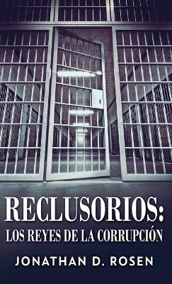 Reclusorios: Los reyes de la corrupción by Jonathan D Rosen