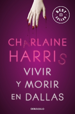 Vivir y morir en Dallas / Living Dead in Dallas by Charlaine Harris