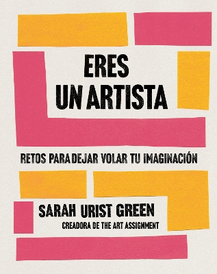 Eres un artista / You Are an Artist by Sarah Urist Green