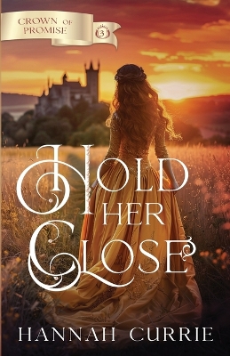 Hold Her Close by Hannah Currie