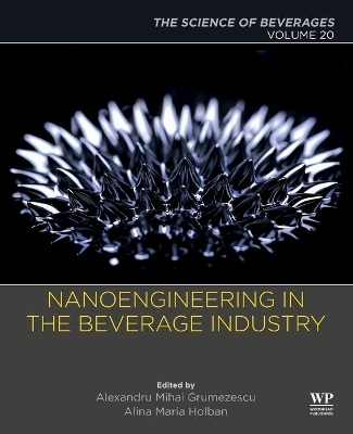 Nanoengineering in the Beverage Industry: Volume 20: The Science of Beverages book