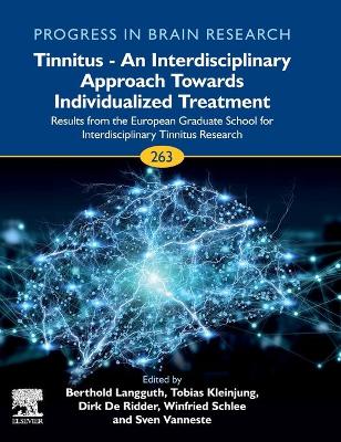 Tinnitus - An Interdisciplinary Approach Towards Individualized Treatment: Results from the European Graduate School for Interdisciplinary Tinnitus Research: Volume 263 book