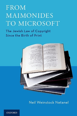 From Maimonides to Microsoft by Neil Weinstock Netanel