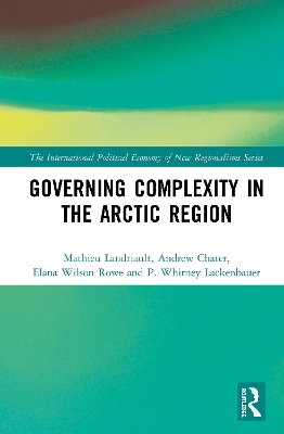Governing Complexity in the Arctic Region by Mathieu Landriault