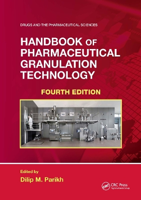 Handbook of Pharmaceutical Granulation Technology by Dilip M. Parikh