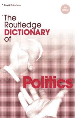 The Routledge Dictionary of Politics by David Robertson