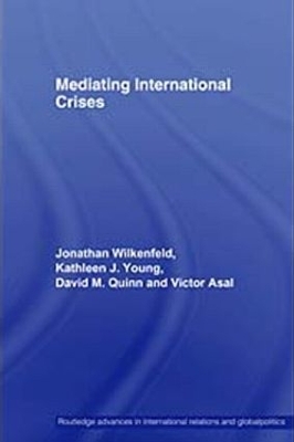 Mediating International Crises by Jonathan Wilkenfeld