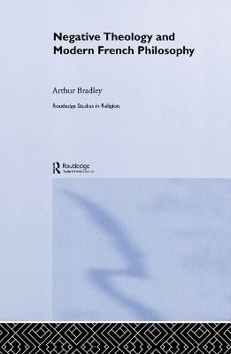 Negative Theology and Modern French Philosophy book