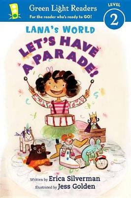 Lana's World: Let's Have a Parade! (GLR Level 2) by Erica Silverman