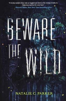 Beware the Wild by Natalie C Parker