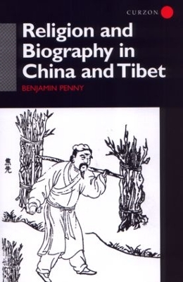 Religion and Biography in China and Tibet by Benjamin Penny