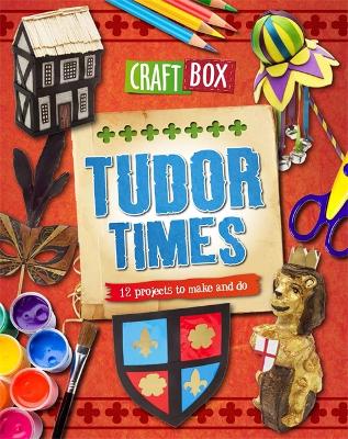 Craft Box: Tudor Times by Jillian Powell