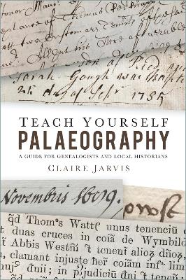 Teach Yourself Palaeography: A Guide for Genealogists and Local Historians book