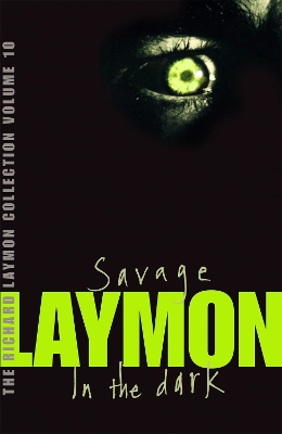 Richard Laymon Collection Volume 10: Savage & In the Dark by Richard Laymon