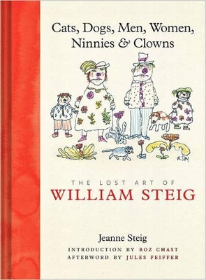 Cats, Dogs,Men,Women,Ninnies and Clowns: Lost Art of WilliamSteig book