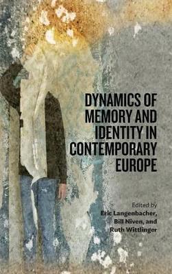 Dynamics of Memory and Identity in Contemporary Europe by Eric Langenbacher