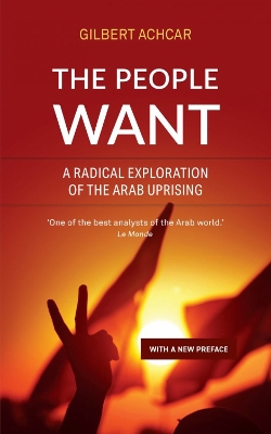 The People Want: A Radical Exploration of the Arab Uprising book