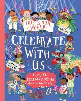 This Is Our World: Celebrate With Us! by Valerie Wilding