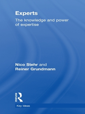 Experts: The Knowledge and Power of Expertise by Nico Stehr