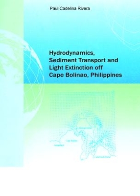 Hydrodynamics, Sediment Transport and Light Extinction Off Cape Bolinao, Philippines by Paul Cadelina Rivera