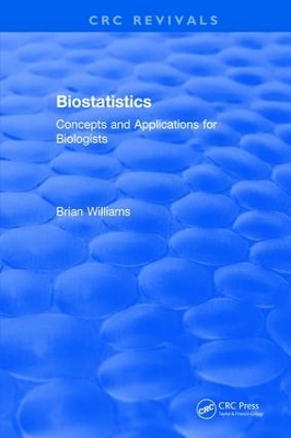 Revival: Biostatistics (1993): Concepts and Applications for Biologists book